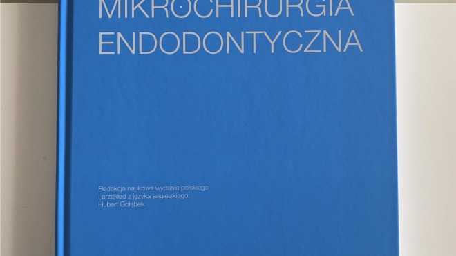 Dr Hubert Gołąbek przetłumaczył i zredagował książkę z zakresu mikrochirurgii endodontycznej